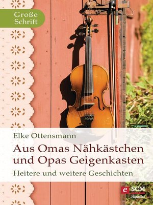 cover image of Aus Omas Nähkästchen und Opas Geigenkasten